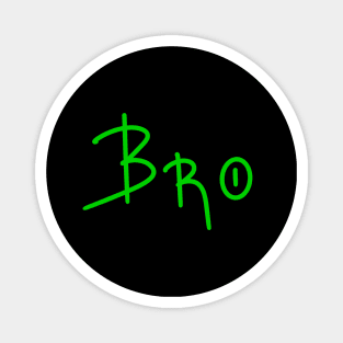 Bro, Gift for Brother, Birthday Gift, Family Gift Magnet